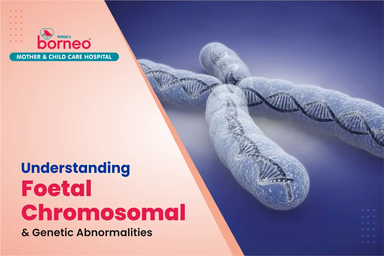 Foetal Chromosomal and Genetic Abnormalities